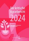 Landwirtschaft - Der kritische Agrarbericht. Daten, Berichte, Hintergründe,... / Landwirtschaft - Der kritische Agrarbericht 2024 - AgrarBündnis e. V. ; Manuel Schneider ; Andrea Fink-Keßler - 9783930413768