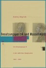 Besatzungspolitik und Massenmord - Andrej Angrick - 9783930908912