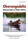Okavangodelta - Naturparadies im Süden Afrikas - Wolfgang Engelhardt - 9783931173173