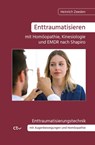 Enttraumatisieren ¿mit Homöopathie, Kinesiologie und EMDR nach Shapiro - Heinrich Zeeden - 9783933036339