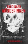 Thüringer Mörderinnen - Frank Esche ; Wolfgang Krüger - 9783934277854