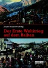 Der Erste Weltkrieg auf dem Balkan - Jürgen Angelow - 9783937233680