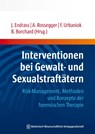 Interventionen bei Gewalt- und Sexualstraftätern - Jérôme Endrass ; Astrid Rossegger ; Bernd Borchard - 9783941468856