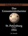 Das Grossmeisterturnier zu St. Petersburg im Jahre 1914 - Siegbert Tarrasch - 9783941670327