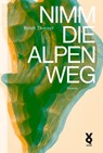 Nimm die Alpen weg - Ralph Tharayil - 9783942375603