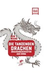 Die tanzenden Drachen - Min Wang ; Felix Winter ; Franz König - 9783943314922