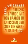 Goldammer, F: Dreißig Gründe, mit den Haaren zu knirschen un - GOLDAMMER,  Frank - 9783943451207