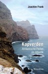 Kapverden - Afrikanische Perlen im Atlantik - Joachim Frank - 9783943528848