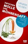 Zwischen Molle und Möhrensaft - HUSEN,  Hinark - 9783944035819