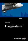Fliegeralarm: Frankfurter-Fluglärm-Krimi - Gerd Fischer - 9783944124285