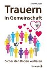 Trauern in Gemeinschaft - REIMANN,  Ulrike - 9783944615363
