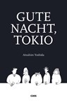 Gute Nacht, Tokio - Atsuhiro Yoshida - 9783944751283