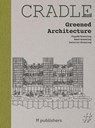 CRADLE Book: Greened Architecture - Chris van Uffelen - 9783945539576
