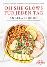 Oh She Glows für jeden Tag - Angela Liddon - 9783946566366