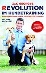Revolution im Hundetraining - George Zak ;  Dina Roth Port - 9783946566441