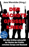 Der nächste große Krieg - Jens Wernicke ; Ivan Rodionov ; Hermann Ploppa ; Stefan Korinth ; Karin Leukefeld ; Volker Bräutigam ; Friedhelm Klinkhammer ; Nicolas Riedl ; Ulrich Teusch ; Florian Kirner ; Kilez More ; Chris Hedges ; Bernhard Trautvetter ; Werner Ruf ; Armin Wertz ; J - 9783946778066
