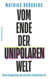 Vom Ende der unipolaren Welt - Mathias Bröckers - 9783946778387