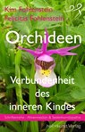 Orchideen - Verbundenheit des inneren Kindes - Kim Fohlenstein ; Felicitas Fohlenstein - 9783946812111