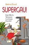 SUPERGAU! - Bettina Duval - 9783946959465