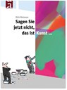 Sagen Sie jetzt nicht, das ist Kunst... - Dirk Meissner - 9783946972341