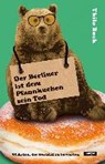 Der Berliner ist dem Pfannkuchen sein Tod - BOCK,  Thilo - 9783947106196