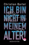 Ich bin nicht in meinem Alter - Christian Bartel - 9783947106752