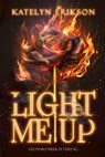 Light me up - Katelyn Erikson - 9783947147519