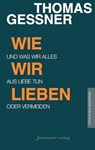 Wie wir lieben - Thomas Geßner - 9783947508037