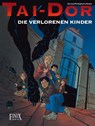 Tai-Dor / Die verlorenen Kinder - Rodolphe ; Serge LeTendre ; Jean-Luc Serrano - 9783948057701