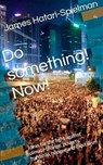 Do something! Now! - HATARI-SPIELMAN,  James - 9783948621070