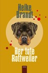 Der tote Rottweiler - BRANDT,  Heike - 9783948675714