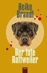 Der tote Rottweiler - Heike Brandt - 9783948675721