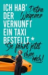 Ich hab´der Vernunft ein Taxi bestellt ... - Petra Wagener - 9783949393075