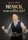 Mensch, was willst du? - Christian Plank - 9783949393556