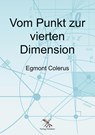Vom Punkt zur vierten Dimension - Egmont Colerus - 9783949496585