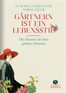 Gärtnern ist ein Lebensstil - Claudia Lanfranconi ; Sabine Frank - 9783949582288