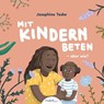 Mit Kindern beten - aber wie? & Wer ist Gott, fragt Ben - Josephine Teske ; Elena Huger - 9783949617805
