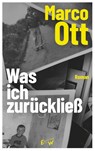 Was ich zurückließ - Marco Ott - 9783949671111