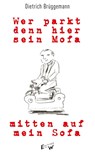 Wer parkt denn hier sein Mofa mitten auf mein Sofa - Dietrich Brüggemann - 9783949671166