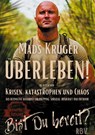 Überleben! In Zeiten von Krisen, Katastrophen und Chaos - Bist Du bereit? Kompaktausgabe - Mads Krüger - 9783949859007