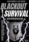 BLACKOUT SURVIVAL - Dein perfekter Plan: Das große Krisenvorsorge Buch für Überleben bei Stromausfall inkl. Bushcraft - Prepper - Survival - Outdoor - Fluchtrucksack - Mads Krüger ;  Lutz Winter - 9783949859083