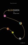 Glühfaden im Körperraum - Tanja Jeworutzki - 9783952586488