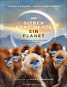 Sieben Kontinente - Ein Planet - Jonny Keeling ;  Scott Alexander - 9783954163281