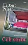 Cilli stirbt - Herbert Pelzer - 9783954417063