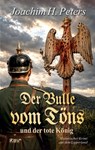 Der Bulle vom Töns und der tote König - Joachim H. Peters - 9783954417926
