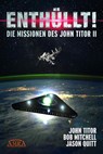 ENTHÜLLT! Die Missionen des John Titor II - John Titor ; Bob Mitchell ; Jason Quitt - 9783954472871