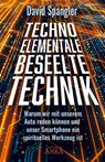 TECHNO-ELEMENTALE: Beseelte Technik - David Spangler - 9783954474257