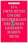 55 1/2 Orte rund um die Reeperbahn, die man gesehen haben muss - Cornelius Hartz - 9783954517343