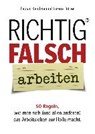 Richtig FALSCH arbeiten - KENDZIA,  Fabian ; Ritter, Lorenz ; Schaarschmidt, Karsten - 9783954531738