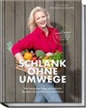 Schlank ohne Umwege - Franziska Knuppe ; Stefanie Hiekmann - 9783954532896